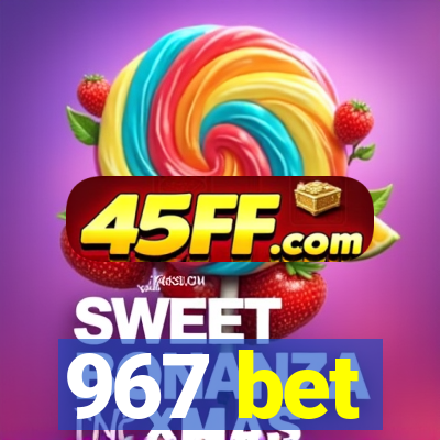 967 bet